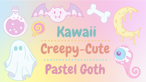 Fashion Trends ~ Kawaii / Creepy-Cute / Pastel&nbsp;Goth