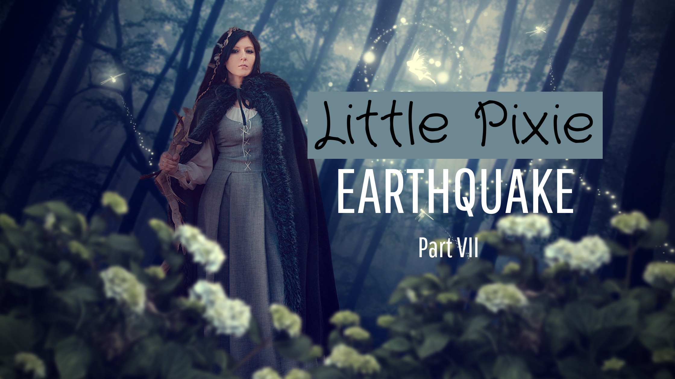 Little Pixie ~ Earthquake (Part VII) – Crystal Aura Gaze