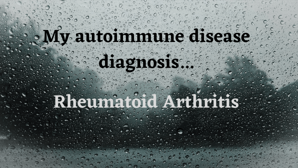My autoimmune disease&nbsp;diagnosis