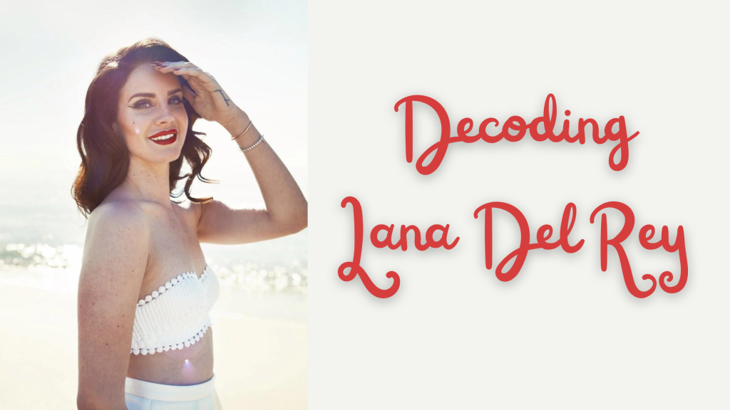 Decoding “Young and Beautiful” by Lana Del Rey