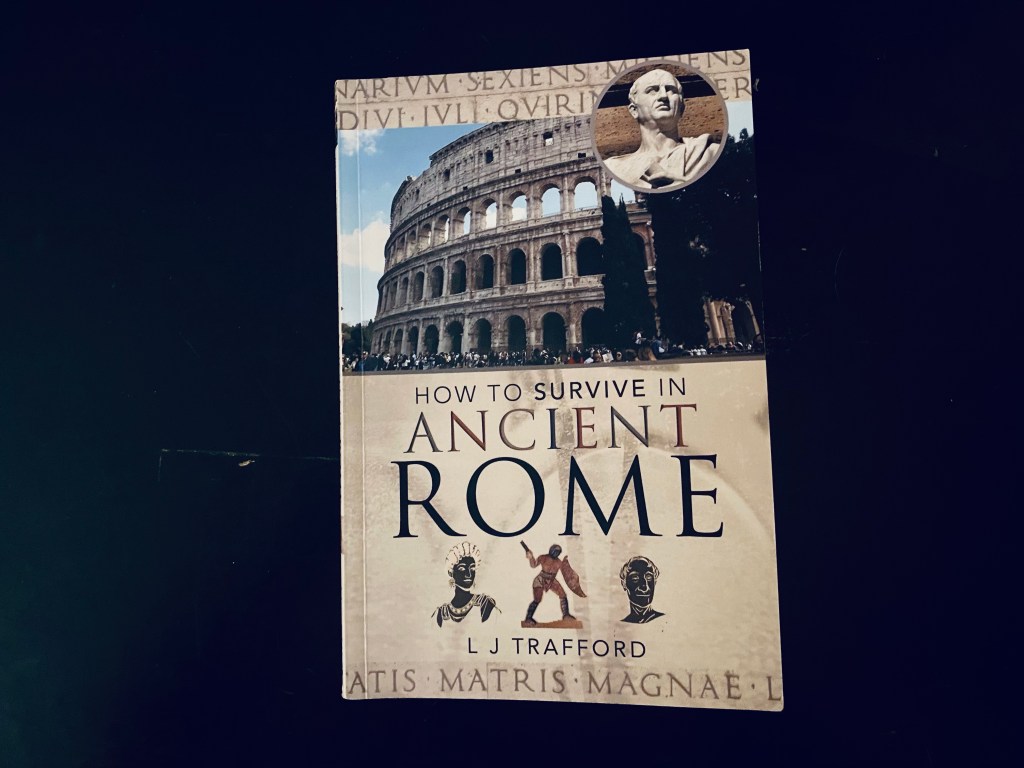 Book review: “How to Survive in Ancient Rome” by LJ&nbsp;Trafford