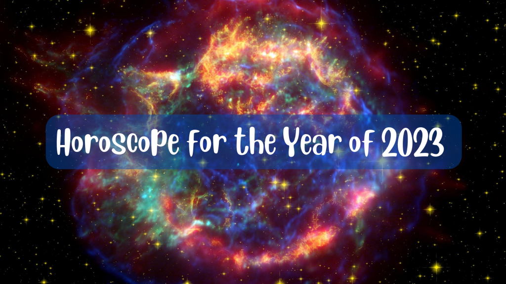 Your Horoscope for the Year of&nbsp;2023