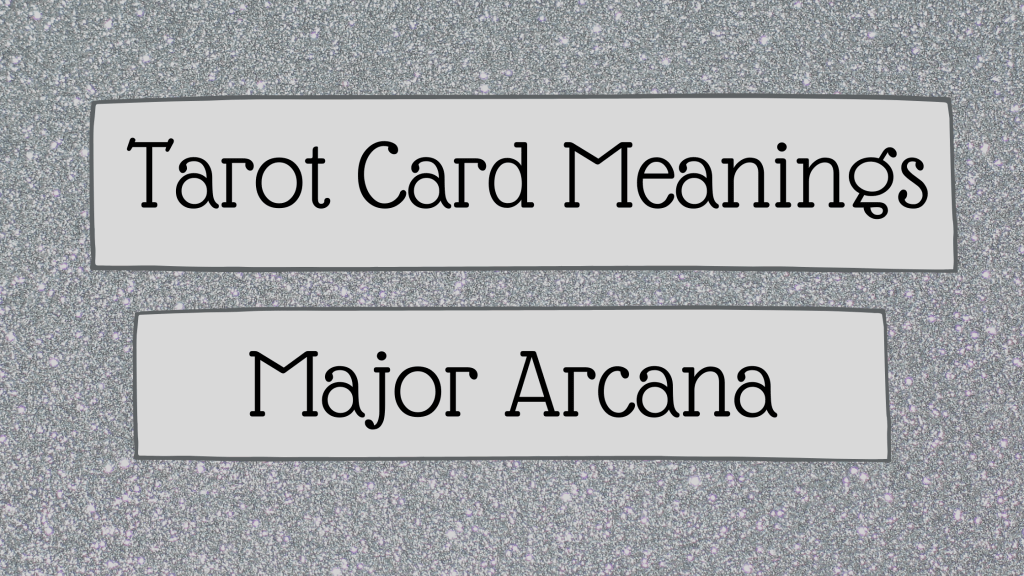 Tarot 101 | Major Arcana | Tarot Card&nbsp;Meanings